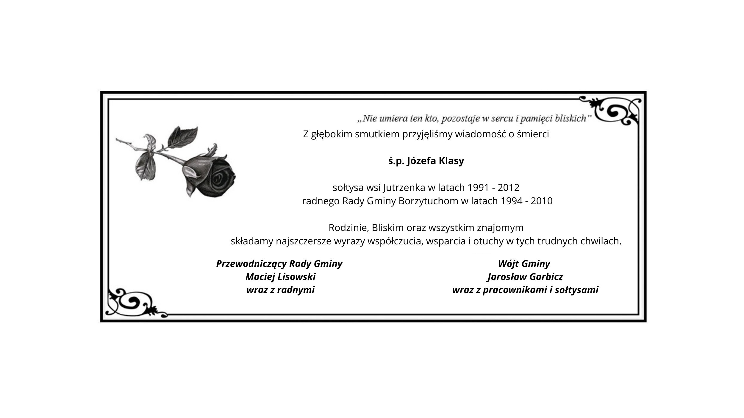 Kondolencje z&nbsp;powodu śmierci ś.p. J&oacute;zefa Klasy składają W&oacute;jt wraz z&nbsp;pracownikami i&nbsp;sołtysami oraz&nbsp;Przewodniczący Rady Gminy wraz z&nbsp;radnymi