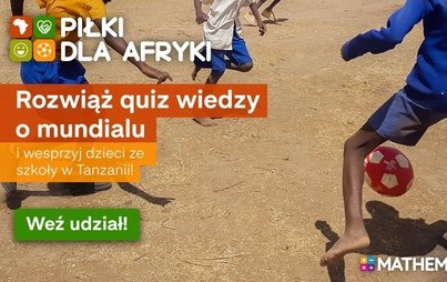 Zdjęcie do Akcja społeczna &quot;Piłki dla Afryki&quot; - quiz i wsparcie dla dzieci z Tanzanii