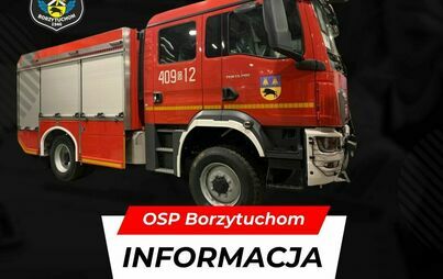 Zdjęcie do &bdquo;Zakup samochodu ratowniczo &ndash; gaśniczego dla jednostki OSP Borzytuchom&quot;.