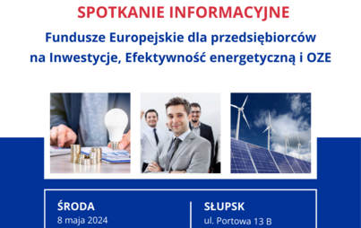 Zdjęcie do Spotkanie informacyjne - Fundusze Europejskie dla przedsiębiorc&oacute;w na Inwestycje, efektywność energetyczną i OZE